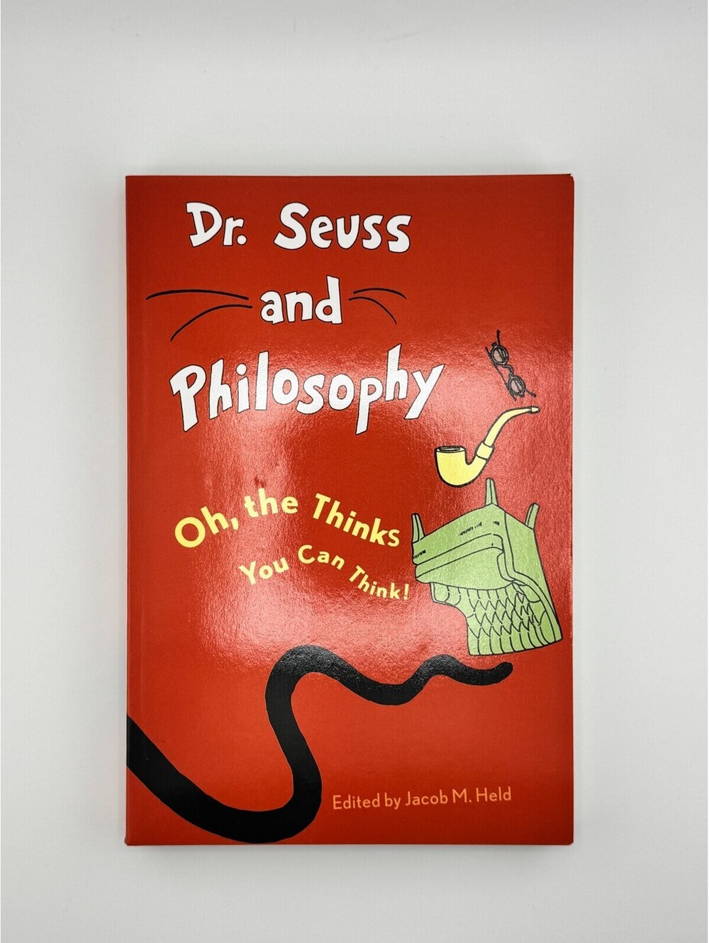 Dr. Seuss and Philosophy: Oh, the Thinks You Can Think! Edited by Jacob M. Held